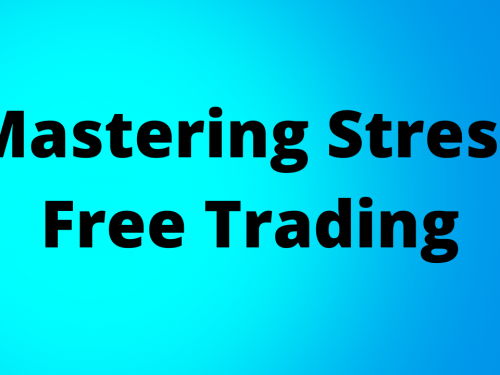 Mastering Stress-Free Trading: Insights & Strategies